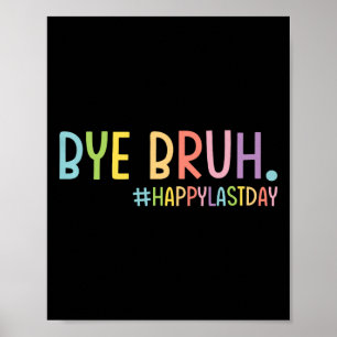 Poster Tchau Bruh Professor Happy No Último Dia Da Escola