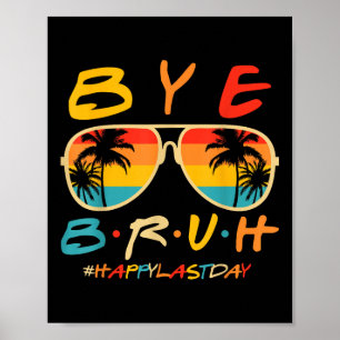 Poster Tchau Bruh Professor Happy No Último Dia Da Escola