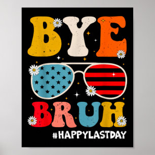 Poster Tchau Bruh Professores Felizes No Último Dia Da Es