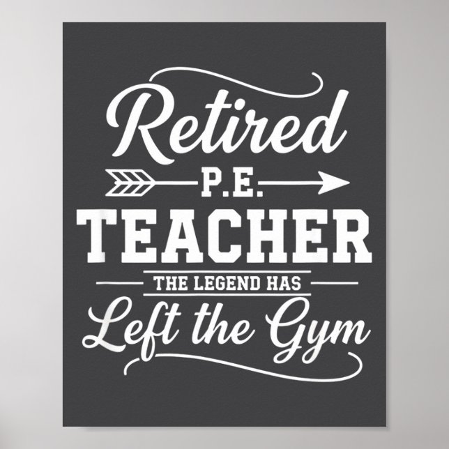 Poster Teacher Retired P.e. Teacher The Legend Has Left T (Frente)