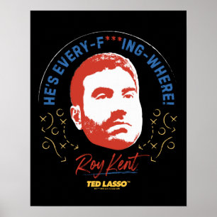 Poster Ted Lasso Roy Kent Ele é todo — Onde