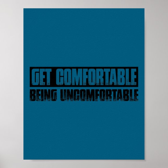 Poster Teetop Cool Get Comfortable Being Uncomfortable Mo (Frente)