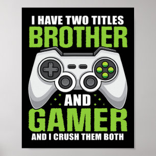 Poster Tem Dois Títulos, Irmão Gamer Engraçado Jogo Jogo