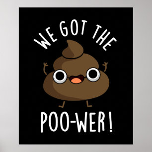 Poster Temos O Poo-wer Engraçado Poop Dark BG