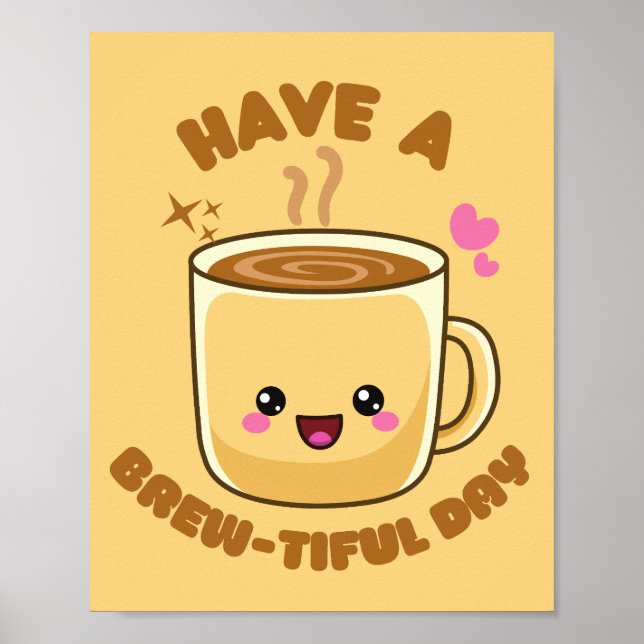 Poster tenha um dia brew-tiful piada engraçada de café ka (Frente)