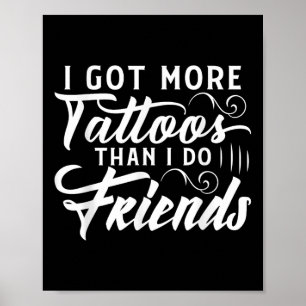Poster Tenho Mais Tatuagens Do Que Tatuagem De Amigos