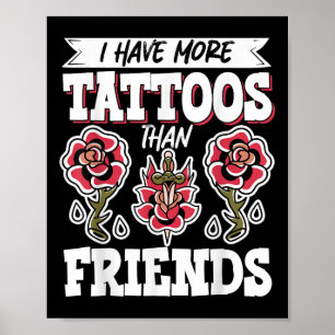 Poster Tenho Mais Tatuagens Que Amigos