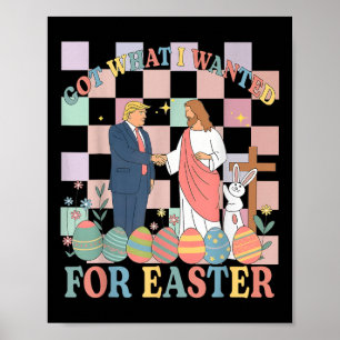 Poster Tenho O Que Eu Queria Para A Páscoa Engraçada Trum