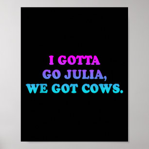 Poster Tenho Que Ir Julia, Temos Vacas Roupa Engraçadas D