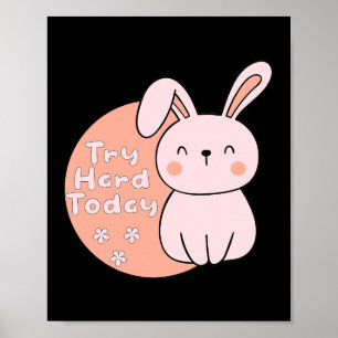 Poster Tente duro hoje Kawaii, belo coelho engraçado rosa