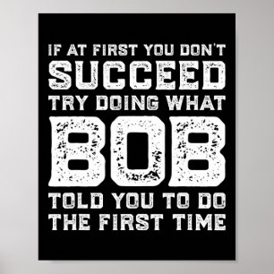 Poster Tente Fazer O Que Bob Disse Para Você Fazer O Nata