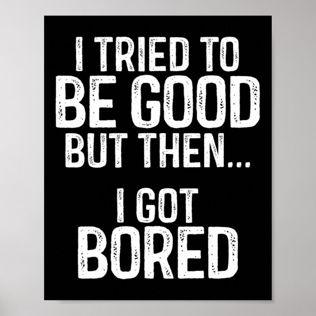 Poster Tentei Ser Bom, Mas Então Fiquei Entediado (Frente)