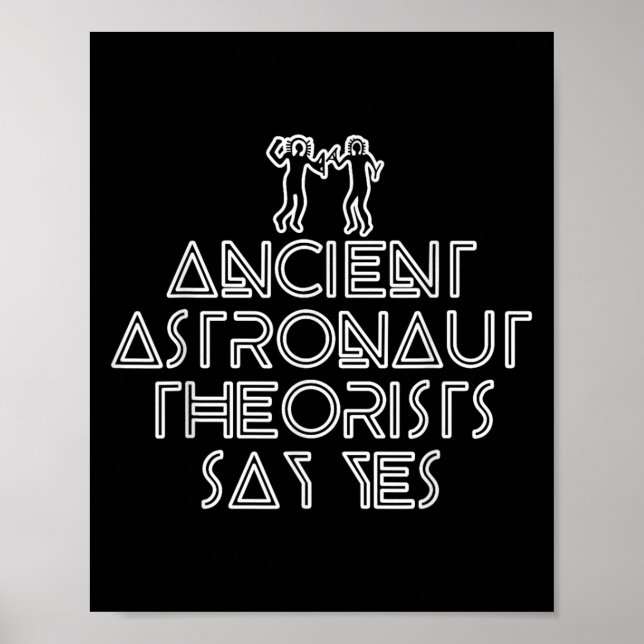 Poster Teóricos dos Astronautas Antigos Dizem Sim Alieníg (Frente)