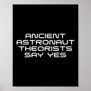 Poster Teóricos dos Astronautas Antigos Dizem Sim Alieníg