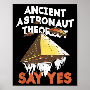 Poster Teóricos dos Astronautas Antigos Dizem sim conspir
