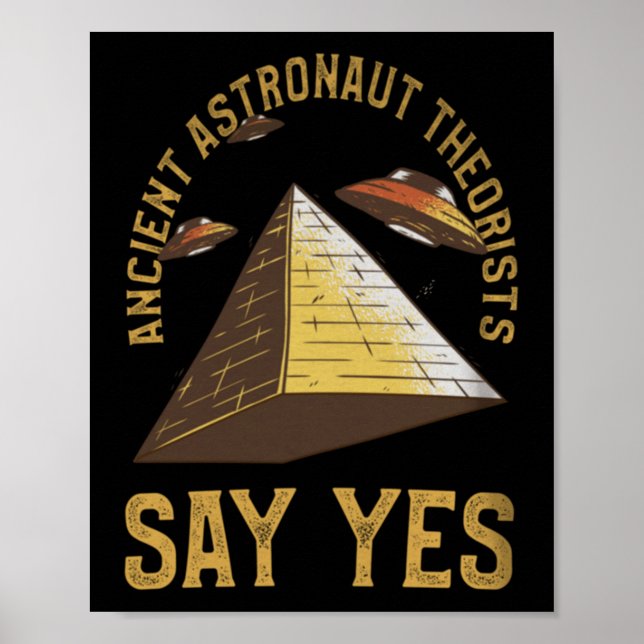 Poster Teóricos dos Astronautas Antigos Dizem sim conspir (Frente)