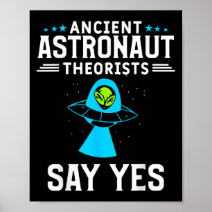 Poster Teóricos dos Astronautas Antigos Dizem sim conspir