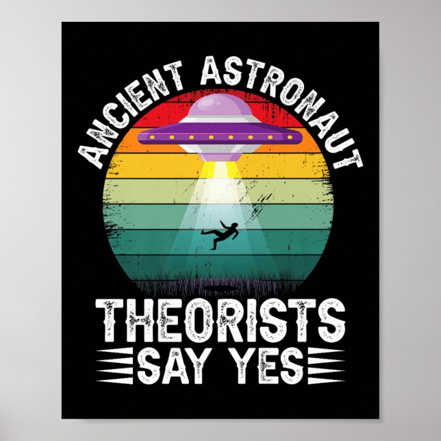 Poster Teóricos dos Astronautas Antigos Dizem Sim Teórico (Frente)