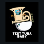 Poster Teste Tuba Baby Funny Science Tuba Pun Dark BG<br><div class="desc">Teste Tuba Baby Funny Science Tuba Pun apresenta um tuba fofo na fralda de bebês com um pacificador na boca. Presente perfeito para família e amigos que adoram trocadilhos de música científica fofa.</div>