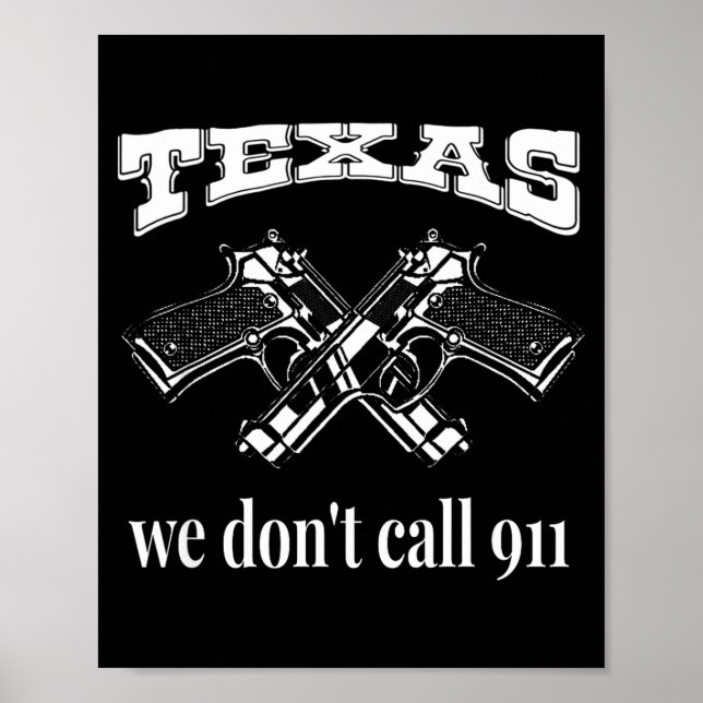 Poster Texas We Don't Call 911 Guns And Bullets 2nd Amend (Frente)