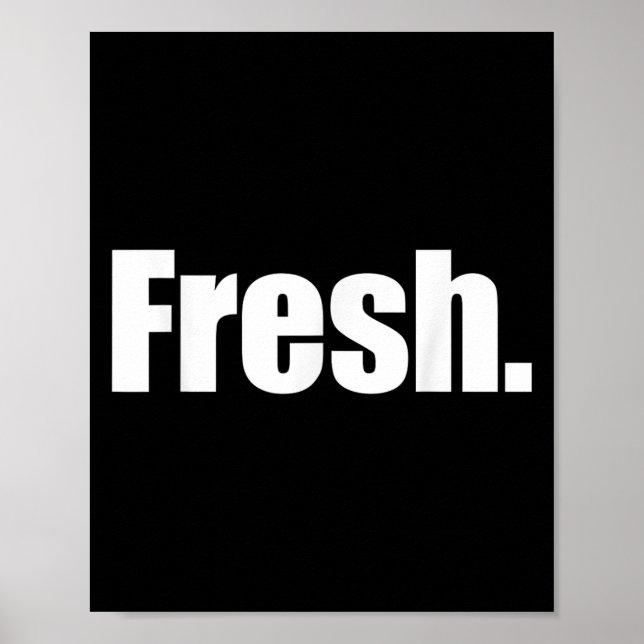 Poster That Says Says Fresh Shirt - A Design That Says Sa (Frente)
