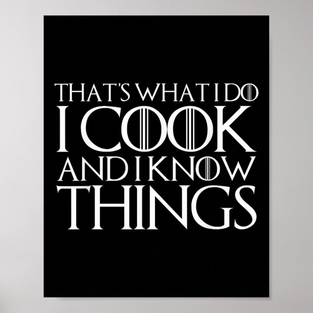 Poster That's What I Do I Cook And I Know Things  (Frente)