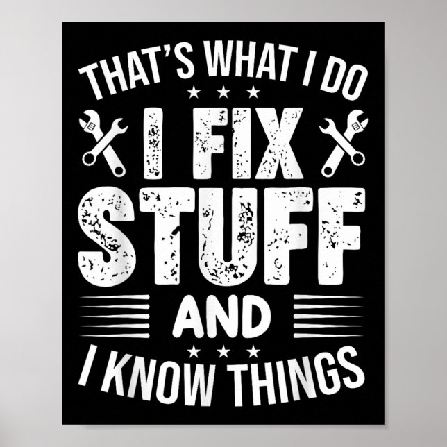 Poster That's What I Do I Fix Stuff And I Know Things Fun (Frente)