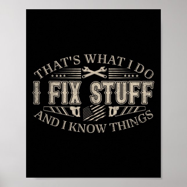 Poster That's What I Do I Fix Stuff And I Know Things Fun (Frente)