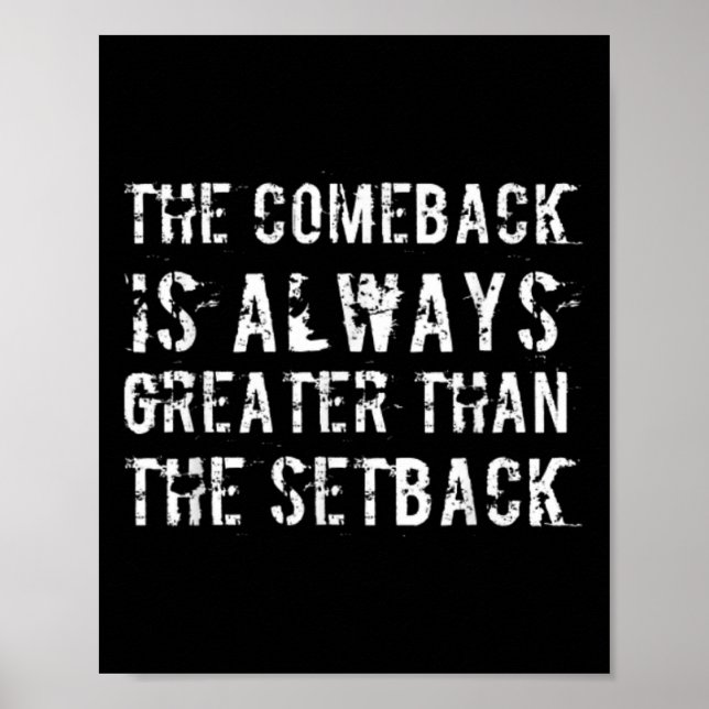 Poster The Comeback Is Greater Than The Setback  (Frente)