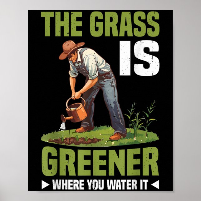 Poster The Gr Is Greener Where You Water It Motivational  (Frente)