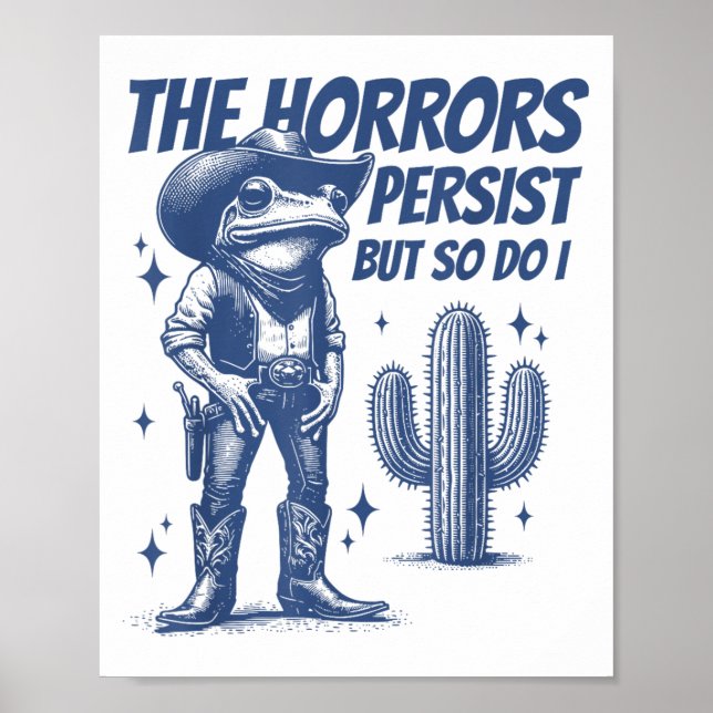 Poster The Horrors Persist But So Do I Funny Cowboy Frog  (Frente)