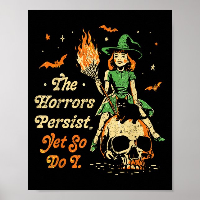 Poster The Horrors Persist Funny Halloween Yet So Do I Vi (Frente)