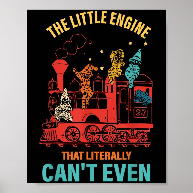 Poster The Little Engine That Literally Can't Even Funny  (Frente)