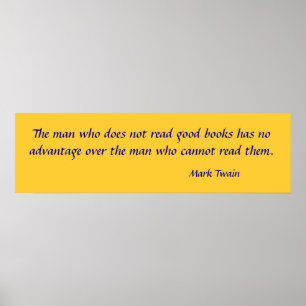Póster The man who does not read good books has no adv...