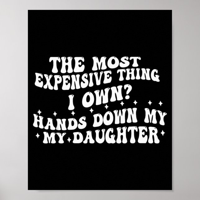 Poster The Most Expensive Thing I Own Hands Down My My Da (Frente)