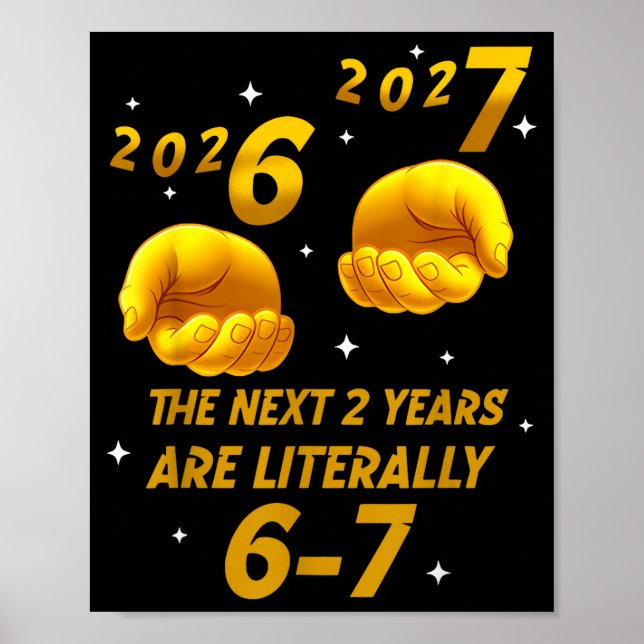 Poster The Next 2 Years Are Literally 6-7 Funny 67 New Ye (Frente)