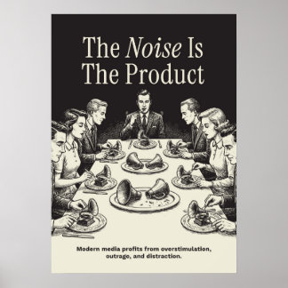 Poster The Noise Is The Product