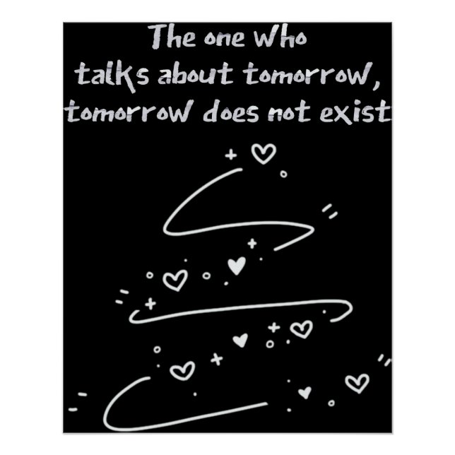 Póster The One Who Talks About Tomorrow, Tomorrow Does No (Frente)