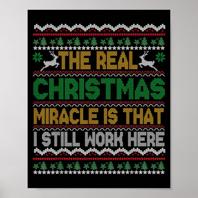 Poster The Real Christmas Miracle Is That I Still Work He (Frente)