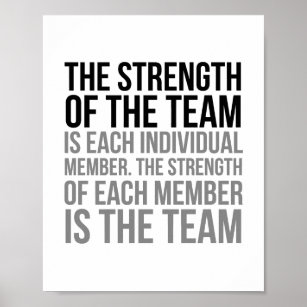 Poster The Strength Of The Team Is Each Individual Member