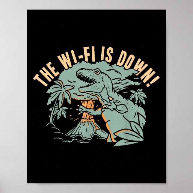 Poster The Wi-fi Is Down! For Mens Women Boys Girls Funny (Frente)