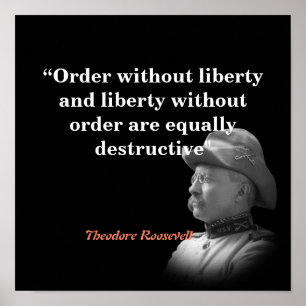 Poster Theodore Roosevelt Cite Sobre A Ordem E A Liberdad