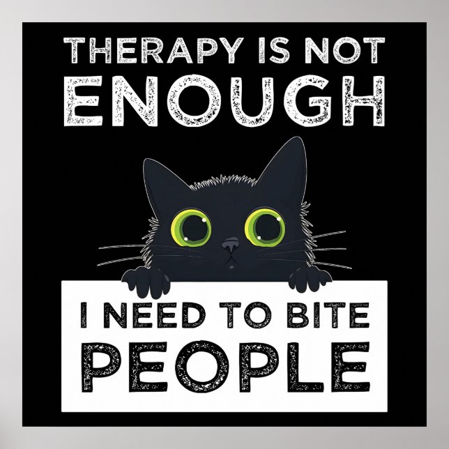 Poster Therapy Is Not Enough - I Need To Bite People (Frente)