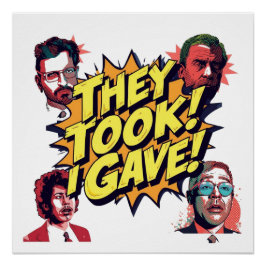 Póster They Took! I Gave!