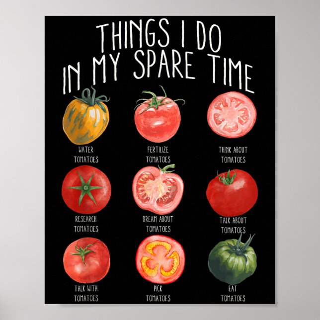 Poster Things I Do In My Spare Time Tomatoes Gardening Pl (Frente)