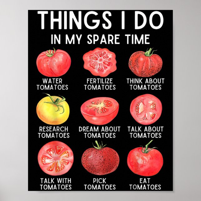 Poster Things I Do In My Spare Time Tomatoes Gardening Pl (Frente)