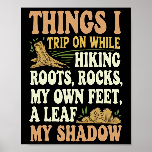 Poster Things I Trip On While Hiking Roots Rocks My Own F (Frente)