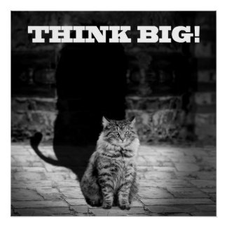 Póster "Think Big" Cat Shadow Poster 20" x 20"