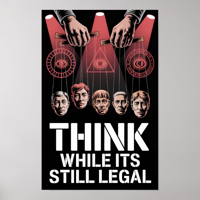 Poster Think While Its Still Legal Anti Propaganda WEF (Frente)