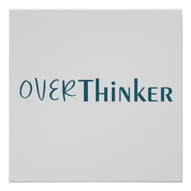 Póster Thinking Too Much Clean Blue Typography Piece (Frente)